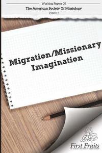 bokomslag American Society of Missiology Volume 4: Migration/Missionary Imagination