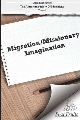 Robert a. Danielson, William L. Selvidge - American Society of Missiology Volume 4: Migration/Missionary Imagination, Häftad