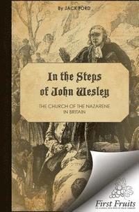bokomslag In the Steps of John Wesley: The Church of the Nazarene in Britian