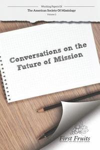 bokomslag American Society of Missiology: Volume 5 Conversations on the Future of Mission