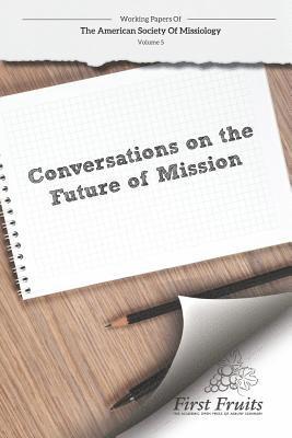 Robert a. Danielson, William L. Selvidge - American Society of Missiology: Volume 5 Conversations on the Future of Mission, Häftad