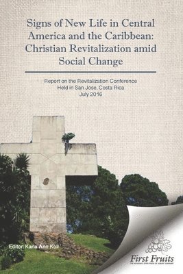 bokomslag Signs of New Life in Central America and the Caribbean: Christian Revitalization Amid Social Change