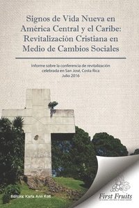 bokomslag Signos de Vida Nueva en América Central y el Caribe: Revitalización cristiana en medio de cambios sociales