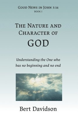 The Nature and Character of God 1