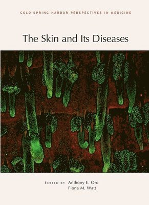 Fiona M Watt, Anthony Oro, Fiona M. Watt, Fiona M Watt, Anthony Oro - Skin and Its Diseases, Inbunden