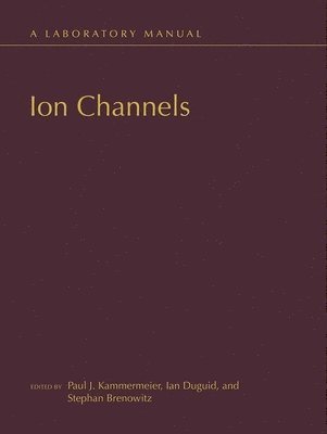 Ion Channels: A Laboratory Manual 1