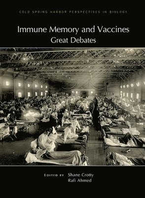 Shane Crotty, Rafi Ahmed - Immune Memory and Vaccines: Great Debates, Inbunden