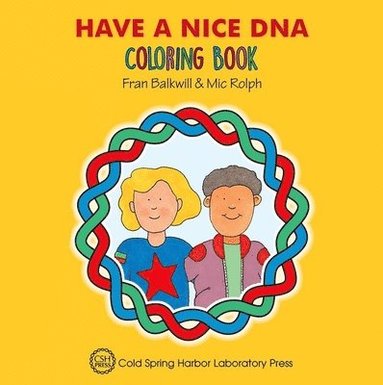 Fran Balkwill - Have a Nice DNA Coloring Book (Enjoy Your Cells Color and Learn Series Book 3), Häftad