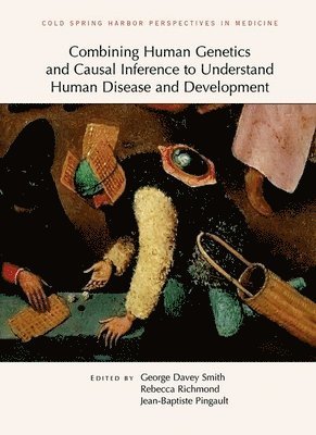 George Davey Smith, Rebecca Richmond, Jean-Baptiste Pingault - Combining Human Genetics and Causal Inference to Understand Human Disease and Development, Inbunden