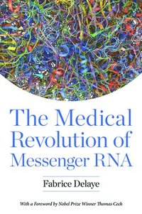 bokomslag Medical Revolution Of Messenger Rna