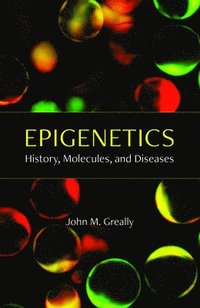 bokomslag Epigenetics: History, Molecules, and Diseases