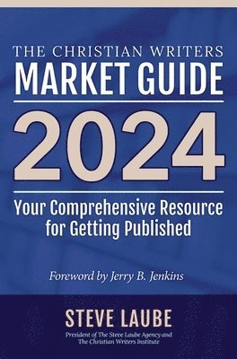 Christian Writers Market Guide - 2024 Edition 1