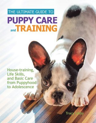 bokomslag The Ultimate Guide to Puppy Care and Training