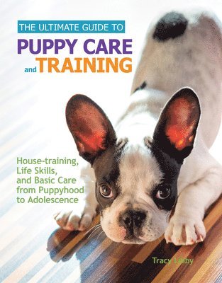 The Ultimate Guide to Puppy Care and Training 1