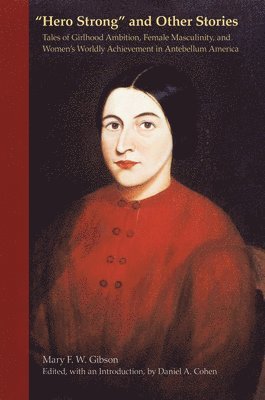 Mary F. W. Gibson, Daniel A. Cohen - Hero Strong and Other Stories, Inbunden