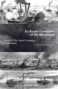 bokomslag To Retain Command of the Mississippi
