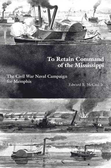 bokomslag To Retain Command of the Mississippi