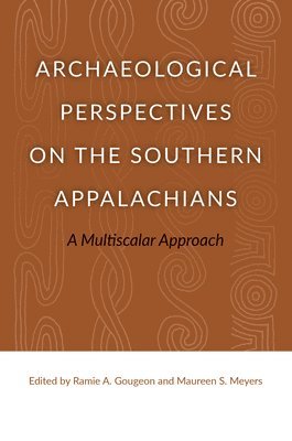 bokomslag Archaeological Perspectives on the Southern Appalachians