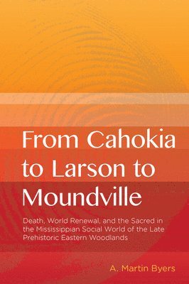 bokomslag From Cahokia to Larson to Moundville