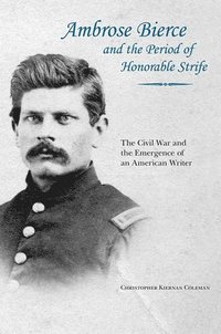 bokomslag Ambrose Bierce and the Period of Honorable Strife