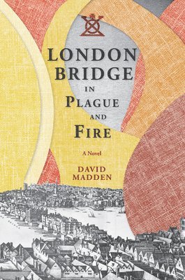 London Bridge in Plague and Fire 1