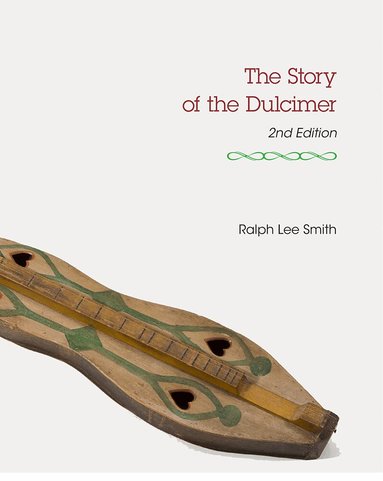 Ralph Lee Smith - Story of the Dulcimer, Häftad