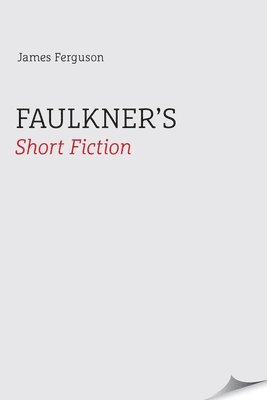 Faulkner's Short Fiction 1