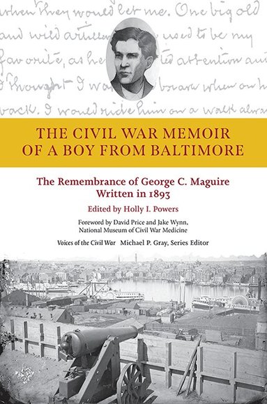 Holly I. Powers - Civil War Memoir of a Boy from Baltimore, Inbunden