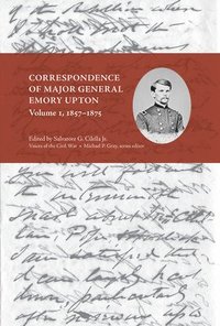 bokomslag Correspondence of Major General Emory Upton, Volume 1, 1857-1875