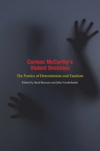 bokomslag Cormac McCarthy's Violent Destinies