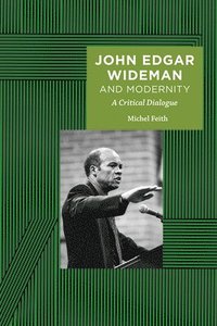 bokomslag John Edgar Wideman and Modernity