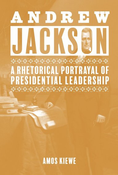 Amos Kiewe - Andrew Jackson, Inbunden
