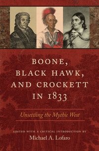 bokomslag Boone, Black Hawk, and Crockett in 1833