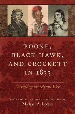 Boone, Black Hawk, and Crockett in 1833 1