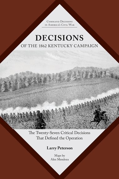 Lawrence K. Peterson - Decisions of the 1862 Kentucky Campaign, Häftad