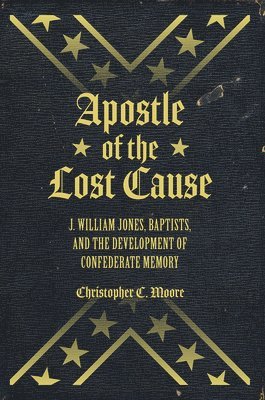 bokomslag Apostle of the Lost Cause