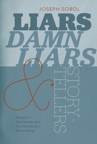 bokomslag Liars, Damn Liars, and Storytellers