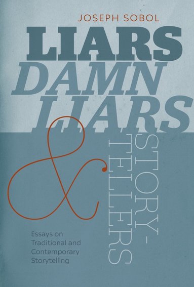 bokomslag Liars, Damn Liars, and Storytellers