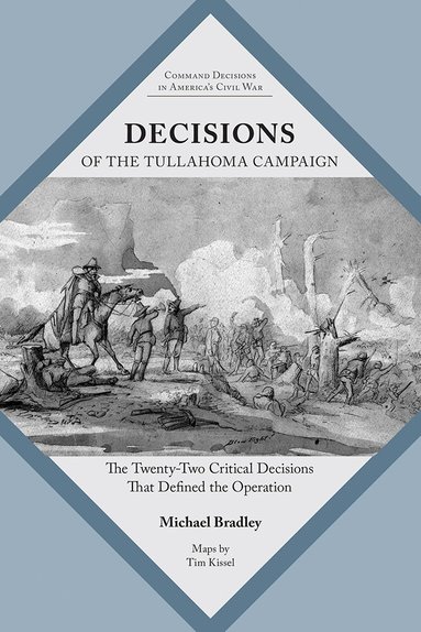 Michael Bradley - Decisions of the Tullahoma Campaign, Häftad