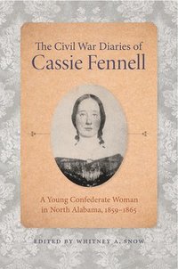 bokomslag The Civil War Diaries of Cassie Fennell