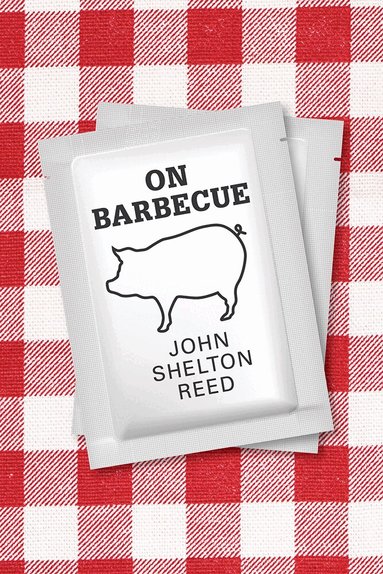 John Shelton Reed - On Barbecue, Häftad