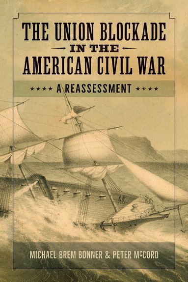Michael Bonner, Peter McCord - Union Blockade in the American Civil War, Inbunden