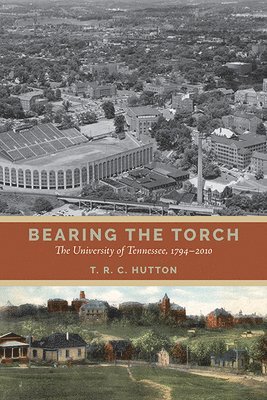 T.R.C. Hutton, T. R. C. Hutton, T R C Hutton - Bearing the Torch, Inbunden