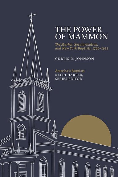 Curtis D. Johnson - Power of Mammon, Inbunden