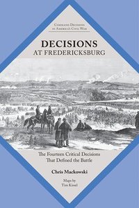 bokomslag Decisions at Fredericksburg