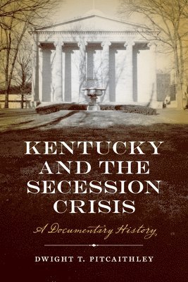 bokomslag Kentucky and the Secession Crisis