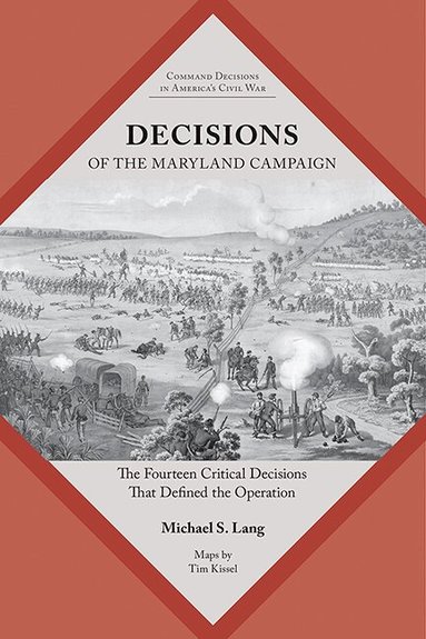 Michael S. Lang - Decisions of the Maryland Campaign, Häftad