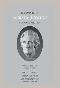 bokomslag Papers of Andrew Jackson, Volume 12, 1834