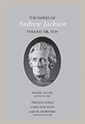 The Papers of Andrew Jackson, volume 12, 1834 1