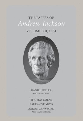 The Papers of Andrew Jackson, volume 12, 1834 1